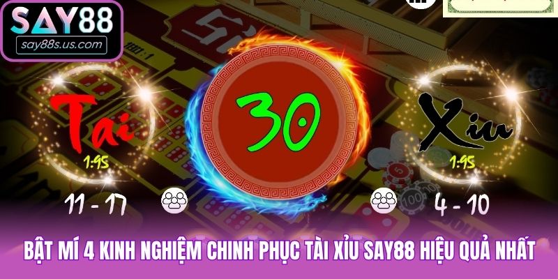 Tài Xỉu Say88 - Cách Chơi Cơ Bản Và 4 Bí Kíp Cược Là Thắng Bật mí 4 kinh nghiệm chinh phục Tài xỉu Say88 hiệu quả nhất
