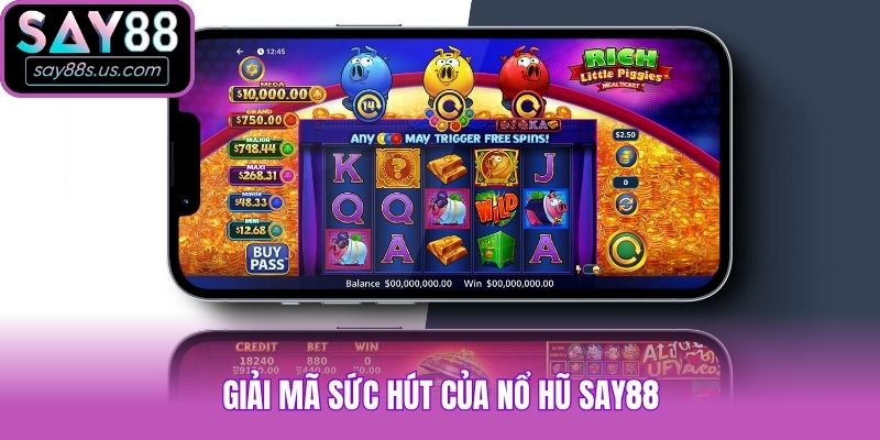 Nổ Hũ Say88 - Khám Phá Thế Giới Slots Game Đỉnh Cao 2026 Giải mã sức hút của Nổ hũ Say88