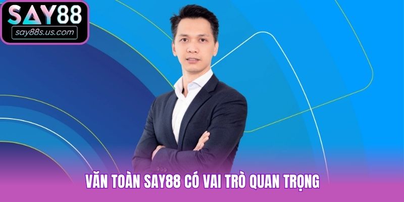 Văn Toàn Say88 - CEO Đứng Sau Sự Phát Triển Của Thương Hiệu Văn Toàn Say88 có vai trò quan trọng